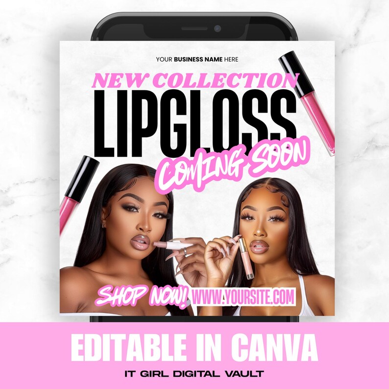 K&ouml;nnte beinhalten: Ein pinkfarbenes und wei&szlig;es Grafikdesign mit dem Text "NEW COLLECTION LIPGLOSS COMING SOON" und "SHOP NOW! WWW.YOURSITE.COM". Zwei Frauen sind beim Auftragen von Lipgloss zu sehen. Der Text "EDITABLE IN CANVA" und "IT GIRL DIGITAL VAULT" ist ebenfalls enthalten.
