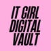 It Girl Digital Vault