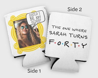 May include: White can cooler with a photo of a woman in a yellow frame with the text "Could I be any older?" on one side and the text "The one where Sarah turns FORTY" on the other side.