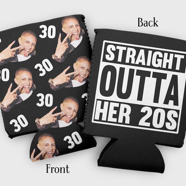 Custom photo birthday cozy- "straight outta" themed birthday favors- adult 30th 40th 50th party- straight outta 20s 30s can coolerss