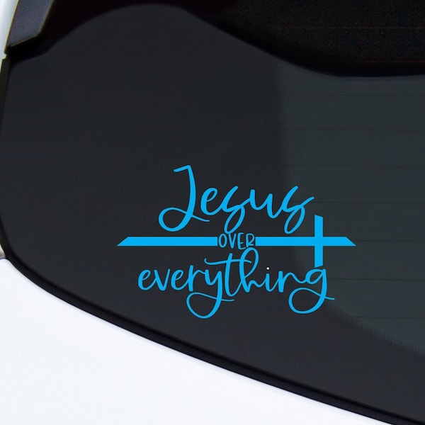 Jesus Over Everything Vinyl Decal Sticker