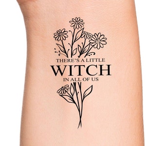 There’s a little Witch in all of us Floral Temporary Tattoo