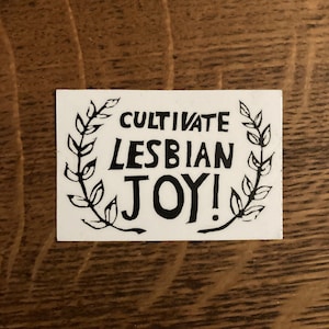 CULTIVATE LESBIAN JOY  3" vinyl sticker