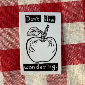 Don’t die wondering apple 3" vinyl sticker