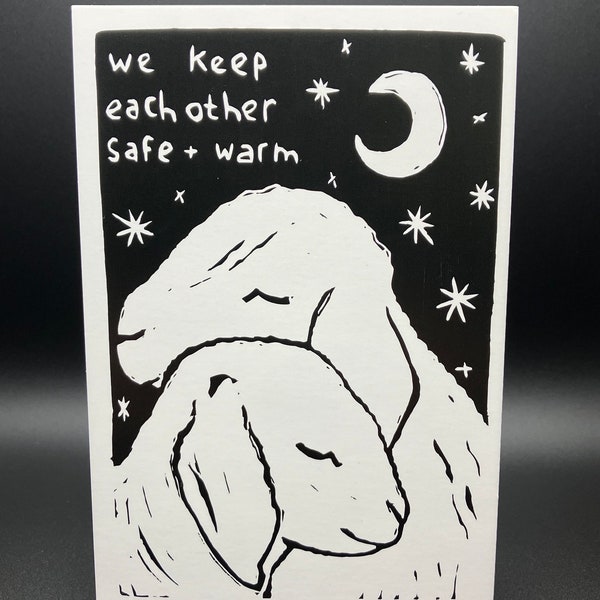 4 x 6 Print - we keep each other safe and warm