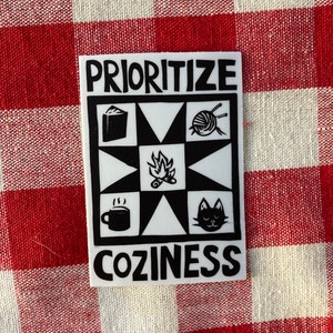 Prioritize coziness 3" vinyl sticker