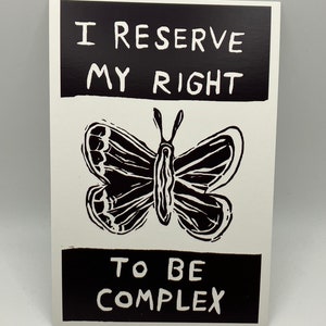 I reserve my right to be complex - leslie feinberg quote - 4x6" matte print