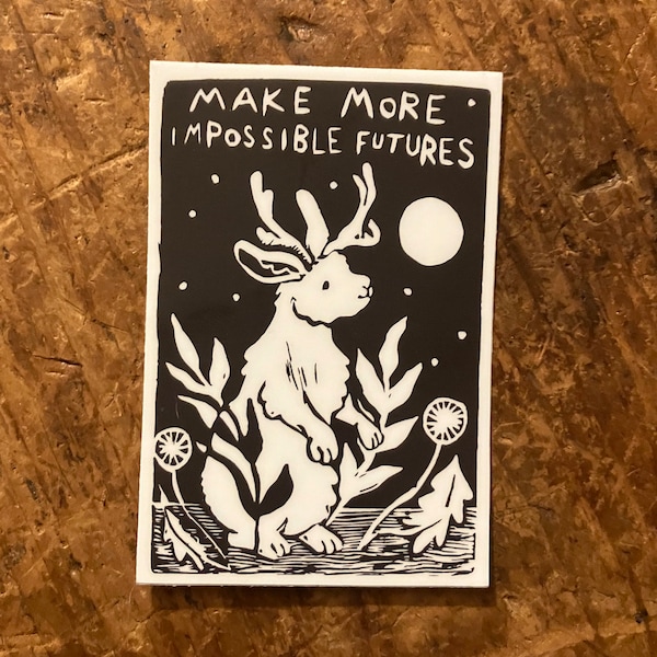 Make more impossible futures vinyl 3" sticker