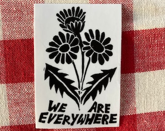 We are everywhere dandelion 3" vinyl sticker