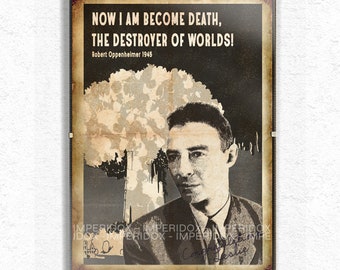 Now I am become Death Poster | Robert Oppenheimer Aged Reproduction Poster | Now I am become Death, the destroyer of worlds A4
