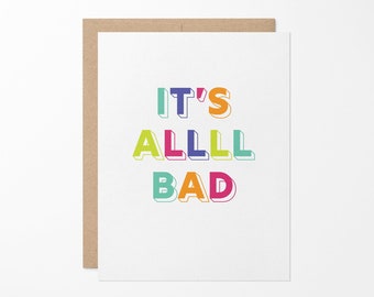 It's Allll Bad Greeting Card // Funny Greeting Card // Silly Greeting Card // Blank Card