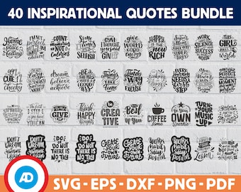 40 Inspirational Quotes SVG BUNDLE Svg Eps Dxf Pdf Png files for Cricut, for Silhouette, Vector, Digital Files