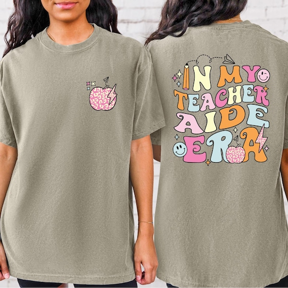 In My Teacher Aide Era T-shirt