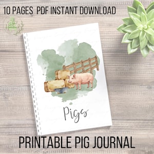 May include: A spiral-bound journal with a watercolor illustration of a pig, hay bales, and a wooden fence. The journal cover has the word "Pigs" and the text "Printable Pig Journal". The top of the cover reads "10 Pages PDF Instant Download".