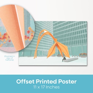 May include: An offset printed poster featuring an orange abstract sculpture in front of a building. The poster is 11 x 17 inches. A zoomed-in view of the halftone is in the upper left corner.
