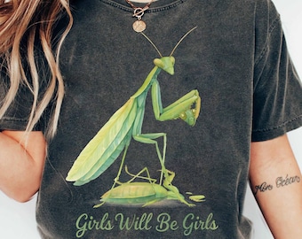 Praying Mantis Shirt: Girls Will Be Girls Vintage Tee