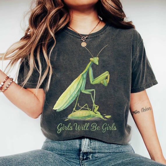 Praying Mantis Shirt: Girls Will Be Girls Vintage Tee