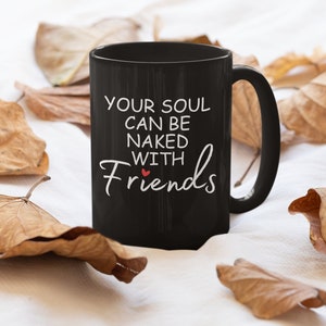 Caneca preta da amizade 15oz | Sua alma pode ficar nua com amigos
