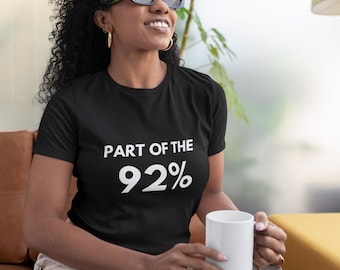 Part of the 92% Shirt