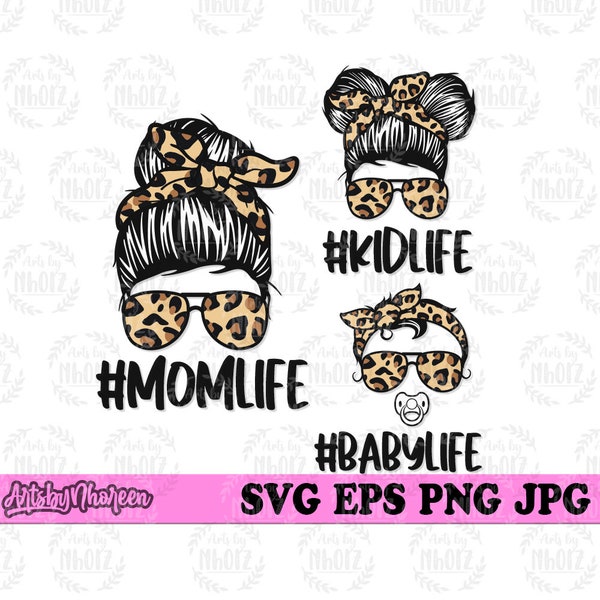 Leopard Family Life svg, Mom Life Cut File, Messy Bun Hair Clipart, Fam Life Shirt png, Kid Life Stencil, Cute Baby Girl svg, Mom & Daughter