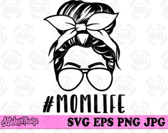 MomLife svg, MomLife Clipart, Mom Life Cutfile, Mom svg, Messy Bun Hair svg, Mom Life png, Mom Shirt svg, Bun Mom svg, Hair Bun svg, Mom png