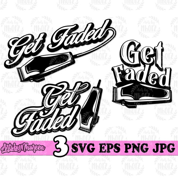 3 Get Faded Clippers svg, Barber Dad T-shirt Design Gift Idea, Fade Haircut Cut File, Barbershop Clipart, Razor Stencil, Fading Hair jpeg