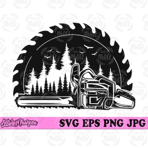 May include: Black and white silhouette of a chainsaw with a circular saw blade in the background. The chainsaw is in front of a forest of trees. The text "SVG EPS PNG JPG" is at the bottom of the image.
