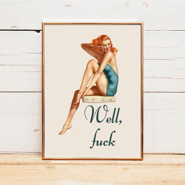 Well Fuck Digital Print | DIGITAL Download Printable | Home Decor | Wall Art | Pin Up | Vargas Girl | Retro | Vintage | Funny