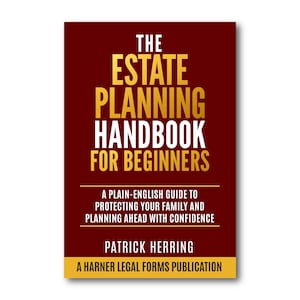 May include: A book titled The Estate Planning Handbook for Beginners by Patrick Herring. The cover is deep red with gold and white text. It includes the subtitle A Plain-English Guide to Protecting Your Family and Planning Ahead with Confidence.