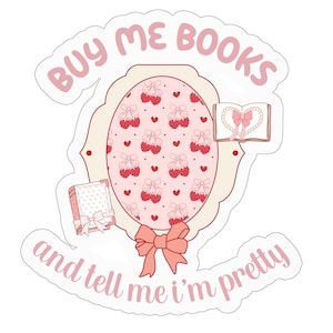 Buy Me Books and Tell Me I&#39;m Pretty Sticker, Bookish Sticker, Kindle Sticker, Pink Coquette Sticker Book, Book Sticker for Kindle