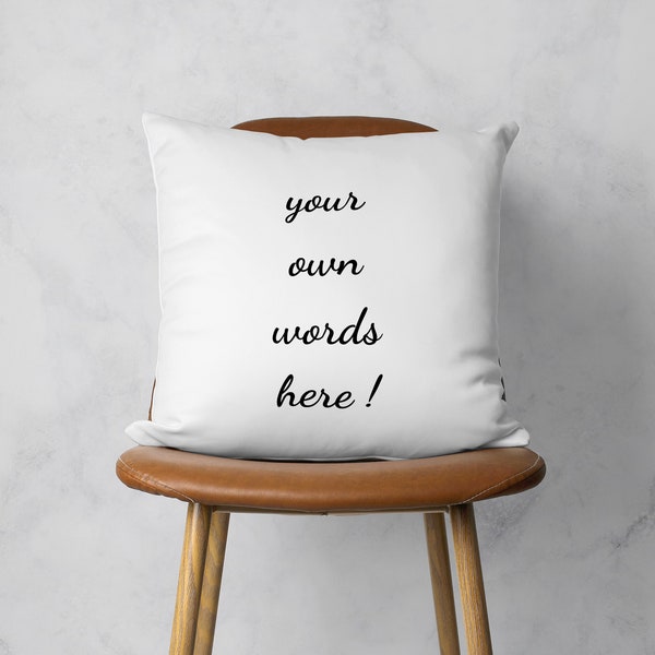 Your Words Here Pillow Cover, Customized Cushion Cover, White Custom Pillow Case, Personalized Gift, Quotes Pillow Case, Special Unique Gift