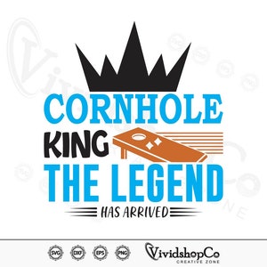 Cornhole King the Legend has Arrived svg, Clipart, Cut Files for Silhouette, Files for Cricut, Vector, dxf, png, Design