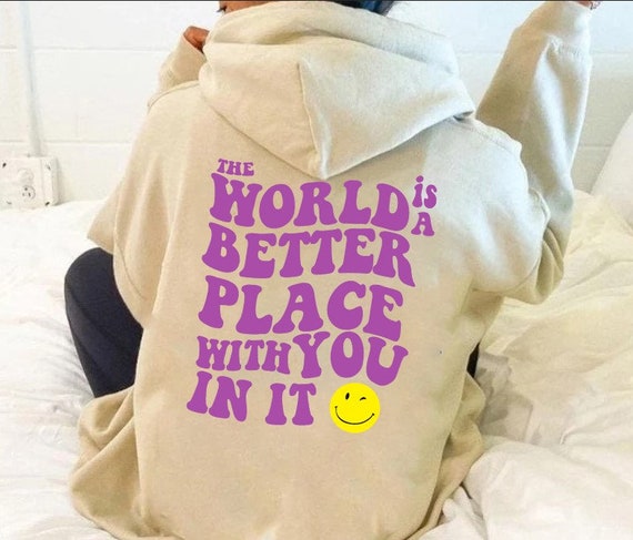 The World is A Better Place With You in It Hoodie Mental | Etsy