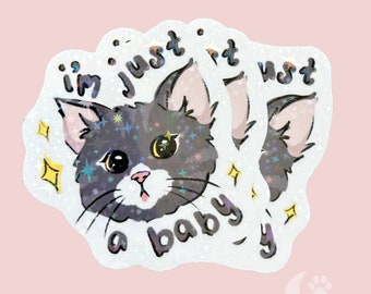 Cute Cat Sticker ~ I'm Just A Baby ~ Adorable Kitten Art ~ Glitter Holographic Sticker ~ Cat Lover Gift ~ Laptop Sticker ~ Cute Animal Art