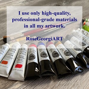 I use only high-quality, professional-grade materials in all my artwork. RoseGeorgiART