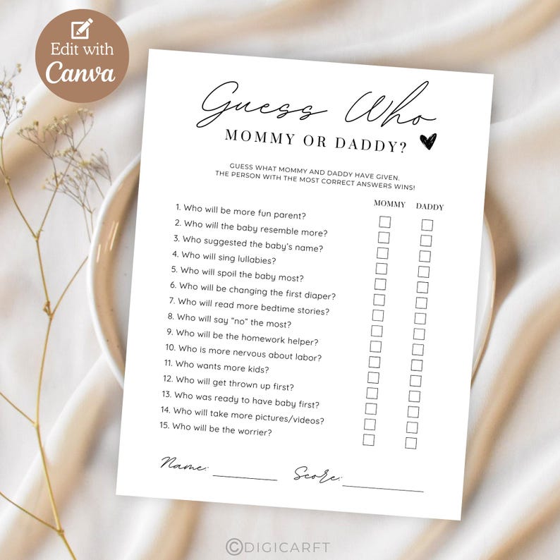 May include: A printable baby shower game with the title "Guess Who Mommy or Daddy?"  The game asks 15 questions about the parents' behavior and asks guests to guess who will do what.  There are checkboxes for "Mommy" and "Daddy" for each question.
