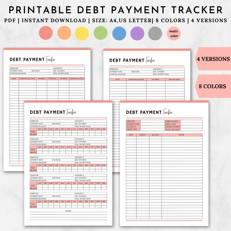 May include: Printable debt payment tracker in four different versions with eight color options. The tracker includes sections for creditor, interest rate, due date, account number, starting balance, goal payoff date, date, starting balance, interest, principal, payment, and ending balance.