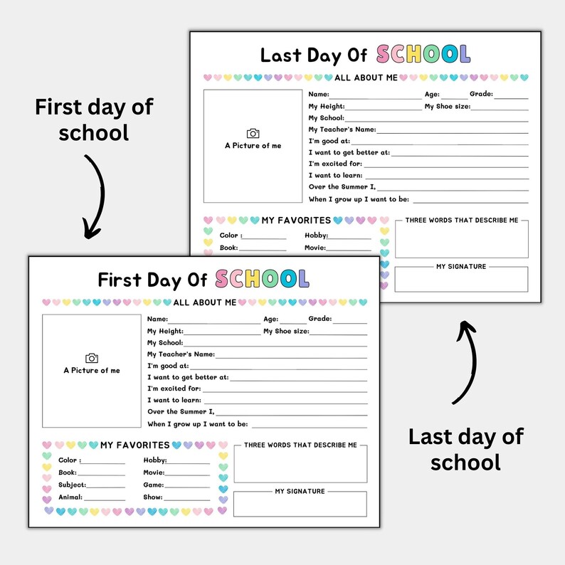 May include: Two printable worksheets for the first and last day of school. Each worksheet has a space for a picture, name, age, grade, height, shoe size, school, teacher's name, favorite color, book, hobby, movie, and three words to describe themselves. The worksheets are decorated with hearts and rainbows.