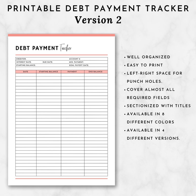 May include: Printable debt payment tracker with a pink header and black text. The tracker includes sections for creditor, interest rate, starting balance, due date, account number, minimum payment, goal payoff date, date, starting balance, payment, and end balance. The tracker also includes a list of features, such as well organized, easy to print, left-right space for punch holes, cover almost all required fields, sectionized with titles, available in 8 different colors, and available in 4 different versions.