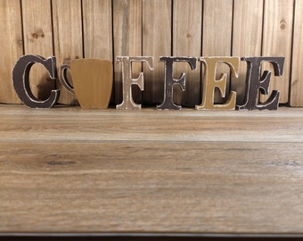 COFFEE! Free standing, rustic wood letters and coffee cup, for a kitchen, restaurant or coffee shop, painted  in rich, warm, java colors