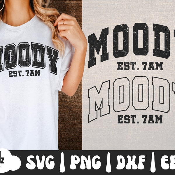 Moody Est. 7am SVG | Moody Est. 7am PNG | Moody Svg | Moody Png | Not A Morning Person | Varsity Arched Font Svg | Png