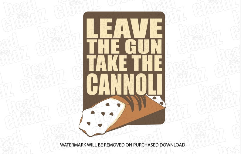 Leave the Gun Take the Cannoli SVG PNG Godfather Svg Etsy