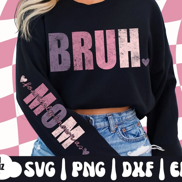 Bruh Formerly Known As Mom SVG | Bruh Formerly Known As Mom PNG | Mom Svg | Mom Png | Mother's Day Svg | Mother's Day Png | Mama Mommy Mom