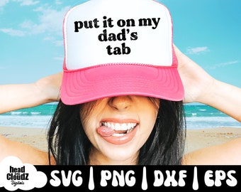 Put It On My Dad's Tab Png | Put It On My Dad's Tab Svg | Funny Dad Svg | Funny Dad Png | Trucker Hat Svg | Png