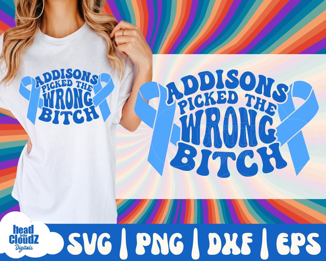 Addisons Picked the Wrong Btch SVG PNG Addisons Awareness Svg Addisons ...