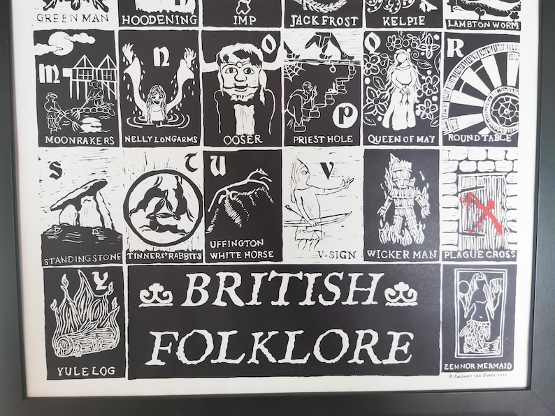 May include: Black and white illustration poster of British folklore creatures and objects. The poster features a grid of 20 squares, each containing a different creature or object, such as the Green Man, the Hoodening, the Imp, Jack Frost, the Kelpie, the Lambton Worm, the Moonrakers, Nelly Longarms, the Ooser, the Priest Hole, the Queen of May, the Round Table, the Standing Stone, the Tinners' Rabbits, the Uffington White Horse, the V-Sign, the Wicker Man, the Plague Cross, and the Zennor Mermaid. The poster also includes the text "British Folklore" in large, bold letters.