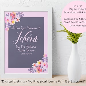 May include: A digital printable 8x10 inch print with a pink and grey background. The print features a watercolour floral design with pink and white flowers. The text reads "A Los Que Buscan A Jehová No Les Faltará Nada Bueno Salmo 34:10".