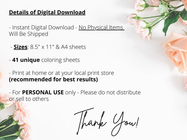 Puede incluir: Un fondo blanco con rosas rosas y texto que dice "Detalles de la descarga digital - Descarga digital instant&aacute;nea - No se env&iacute;an art&iacute;culos f&iacute;sicos - Tama&ntilde;os: 8,5" x 11" y hojas A4 - 41 hojas para colorear &uacute;nicas - Imprime en casa o en tu imprenta local (recomendado para obtener los mejores resultados) - Solo para USO PERSONAL - Por favor, no distribuyas ni vendas a otros &iexcl;Gracias!"
