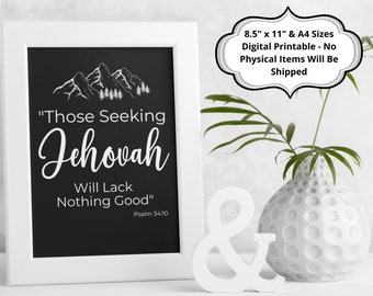 May include: Black and white printable wall art with a mountain range and trees, with the text "Those Seeking Jehovah Will Lack Nothing Good" and "Psalm 34:10".
