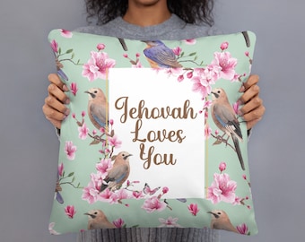 Jehovah Loves You Pillow - JW Gifts - JW Baptism Gifts - jw Gifts for Sisters - Jehovah Witness Gift - jw Pillow